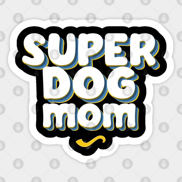 SUPER DOG MOM Sticker by REG
